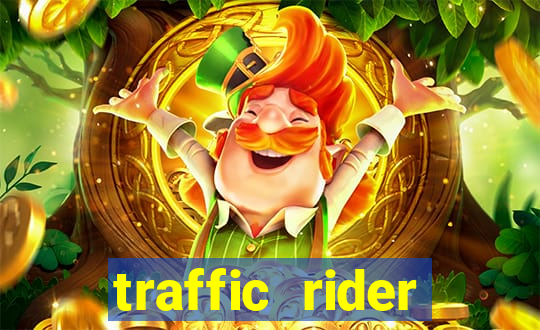 traffic rider dinheiro infinito